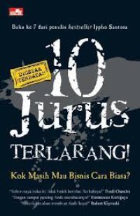 Image of 10 Jurus Terlarang - Koq Masih Mau Bisnis Cara Biasa?