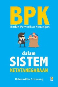 Image of BPK: Badan Pemeriksa Keuangan dalam Sistem Ketatanegaraan