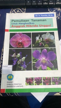 Image of Pemuliaan Tanaman untuk Menghasilkan Anggrek Hibrida Unggul